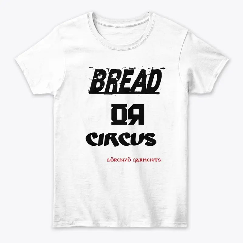 Lorenzo Garments-Bread Or Circus